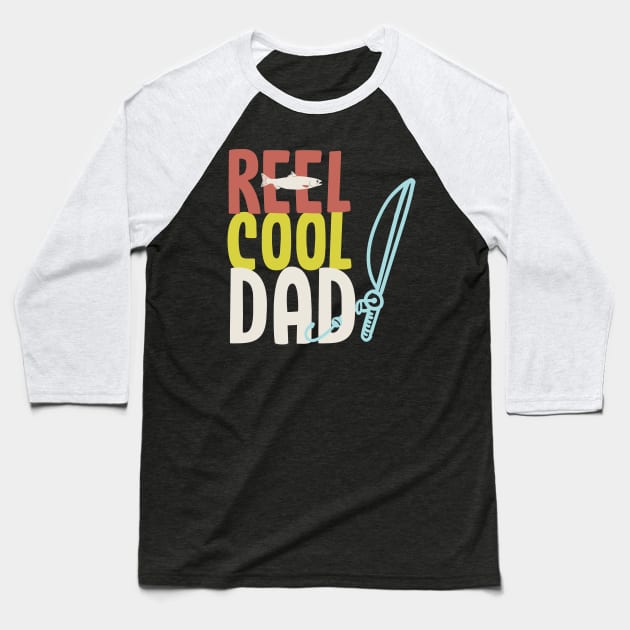 REEL COOL DAD Men's Funny Fishing T-Shirt and Gifts Baseball T-Shirt by Happiness Shop